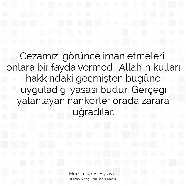 Ayetbul | Kuran Mealleri | Quran | Mümin suresi 85. ayet