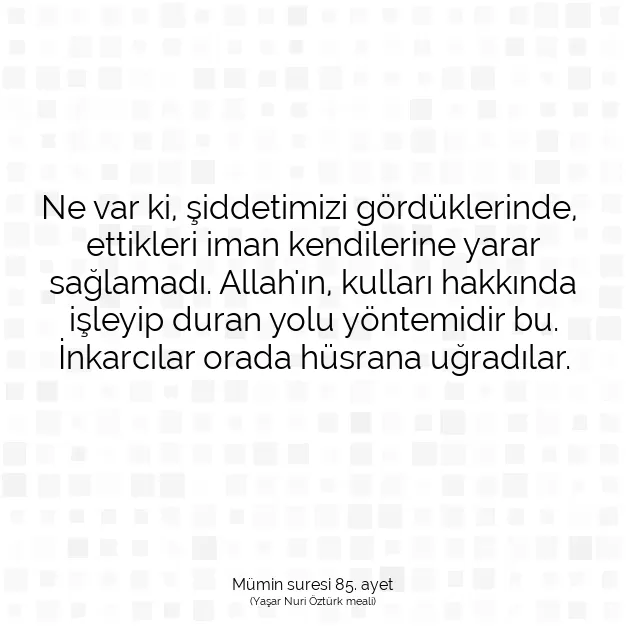 Ayetbul | Kuran Mealleri | Quran | Mümin suresi 85. ayet