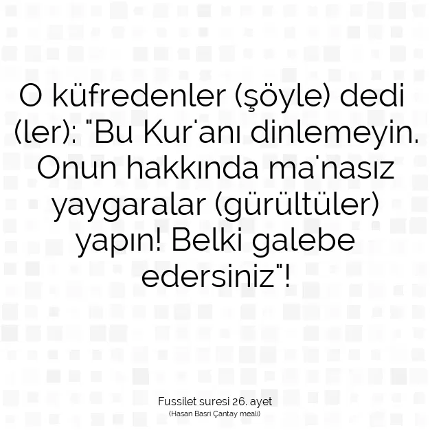 Ayetbul | Kuran Mealleri | Quran | Fussilet suresi 26. ayet