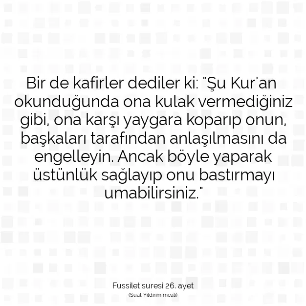 Ayetbul | Kuran Mealleri | Quran | Fussilet suresi 26. ayet