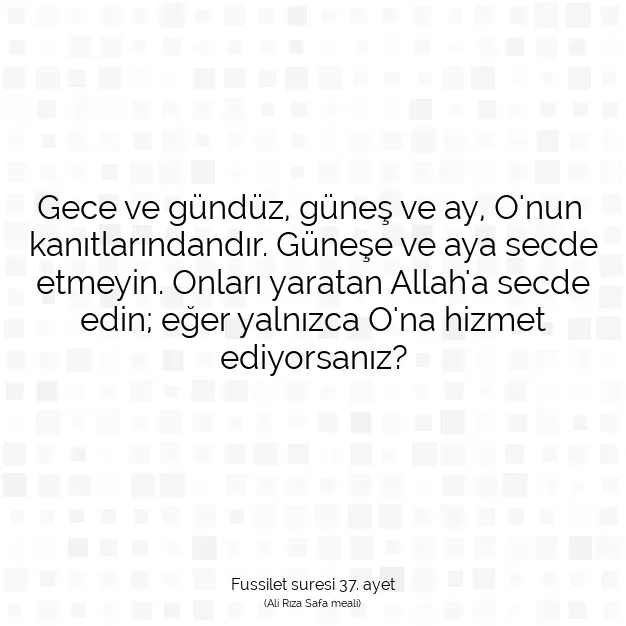 Ayetbul | Kuran Mealleri | Quran | Fussilet suresi 37. ayet