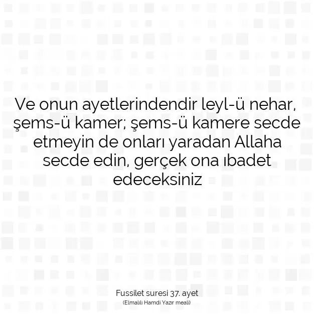 Ayetbul | Kuran Mealleri | Quran | Fussilet suresi 37. ayet