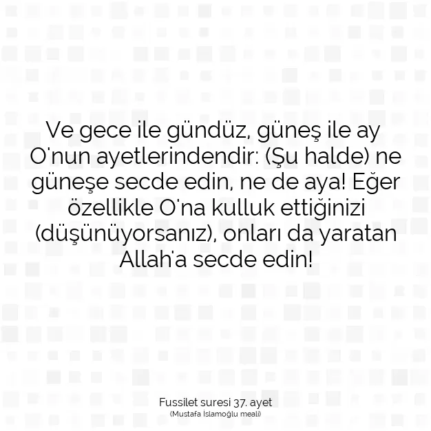 Ayetbul | Kuran Mealleri | Quran | Fussilet suresi 37. ayet