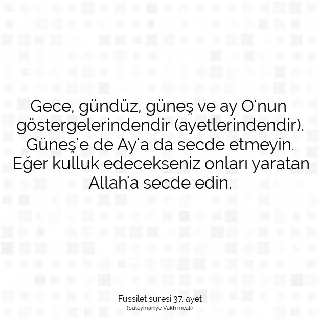 Ayetbul | Kuran Mealleri | Quran | Fussilet suresi 37. ayet