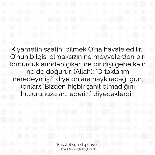 Ayetbul | Kuran Mealleri | Quran | Fussilet suresi 47. ayet