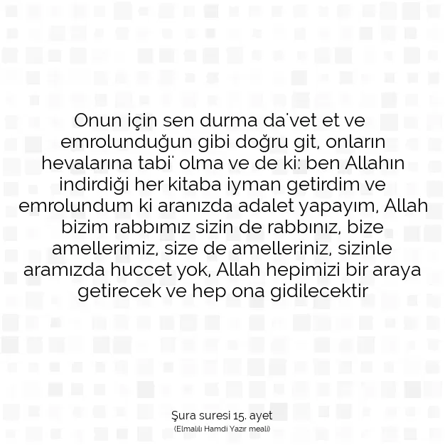 Ayetbul | Kuran Mealleri | Quran | Şura suresi 15. ayet