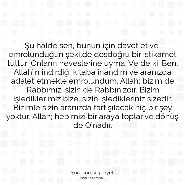 Ayetbul | Kuran Mealleri | Quran | Şura suresi 15. ayet