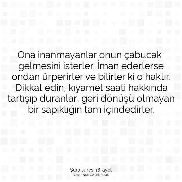 Ayetbul | Kuran Mealleri | Quran | Şura suresi 18. ayet