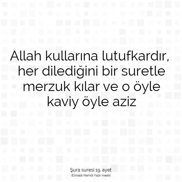 Ayetbul | Kuran Mealleri | Quran | Şura suresi 19. ayet