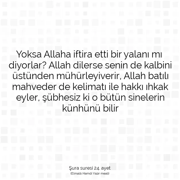 Ayetbul | Kuran Mealleri | Quran | Şura suresi 24. ayet