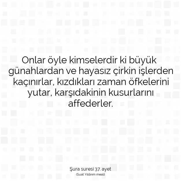 Ayetbul | Kuran Mealleri | Quran | Şura suresi 37. ayet