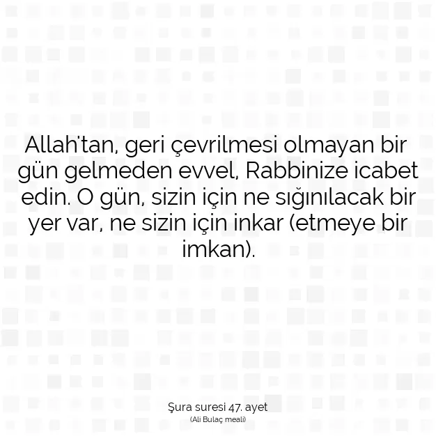 Ayetbul | Kuran Mealleri | Quran | Şura suresi 47. ayet