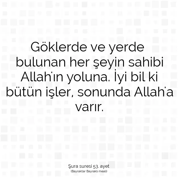 Ayetbul | Kuran Mealleri | Quran | Şura suresi 53. ayet