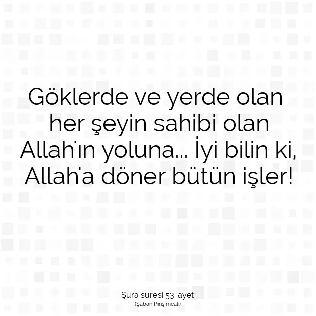 Ayetbul | Kuran Mealleri | Quran | Şura suresi 53. ayet