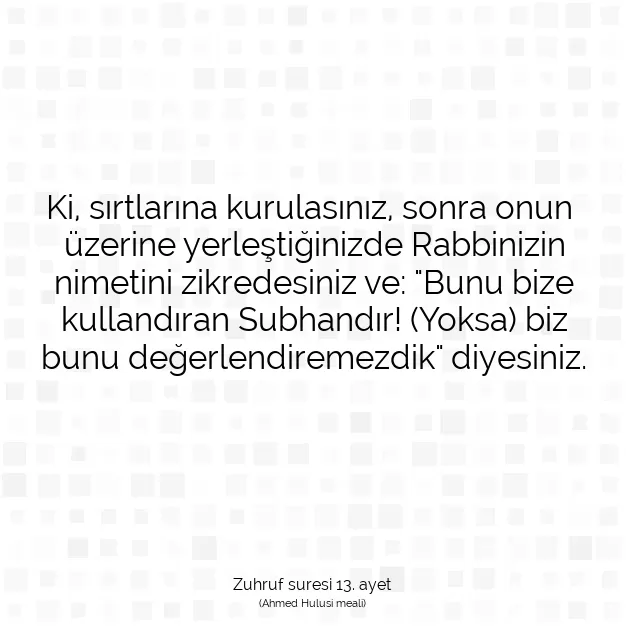 Ayetbul | Kuran Mealleri | Quran | Zuhruf suresi 13. ayet