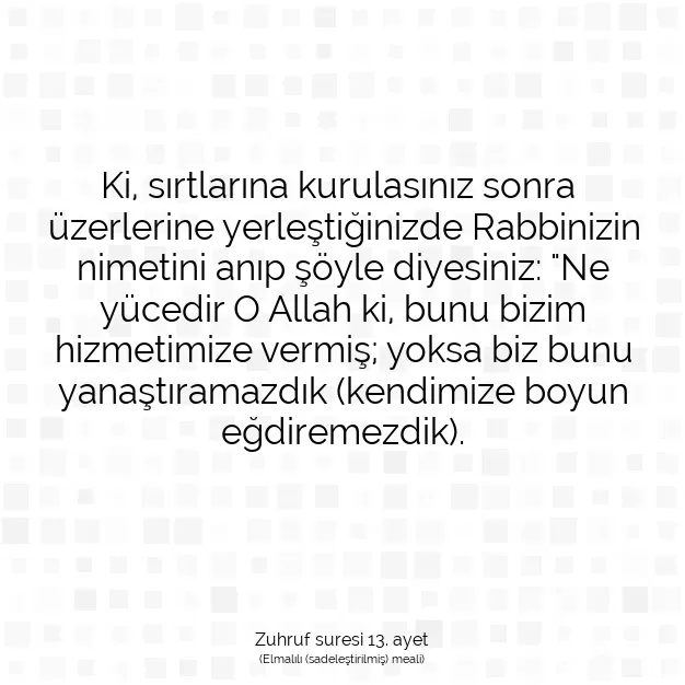 Ayetbul | Kuran Mealleri | Quran | Zuhruf suresi 13. ayet