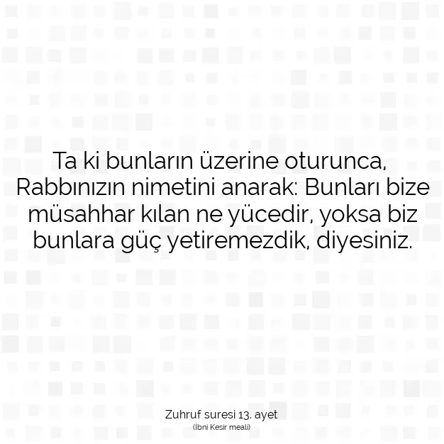 Ayetbul | Kuran Mealleri | Quran | Zuhruf suresi 13. ayet