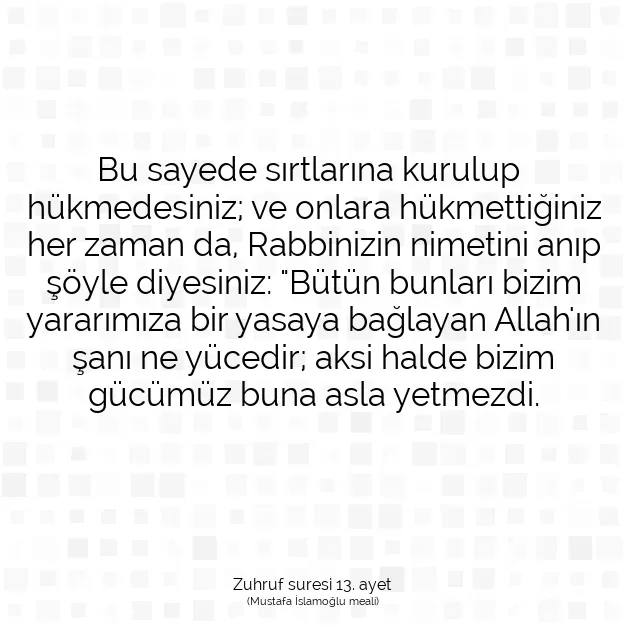 Ayetbul | Kuran Mealleri | Quran | Zuhruf suresi 13. ayet