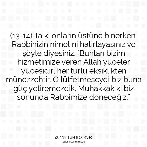 Ayetbul | Kuran Mealleri | Quran | Zuhruf suresi 13. ayet