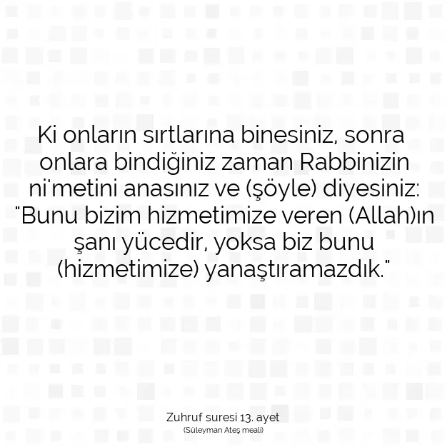 Ayetbul | Kuran Mealleri | Quran | Zuhruf suresi 13. ayet