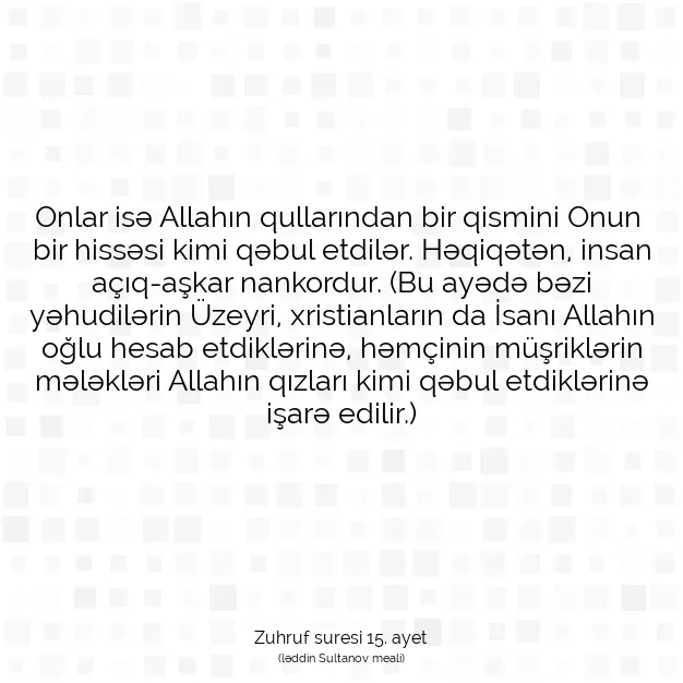 Ayetbul | Kuran Mealleri | Quran | Zuhruf suresi 15. ayet