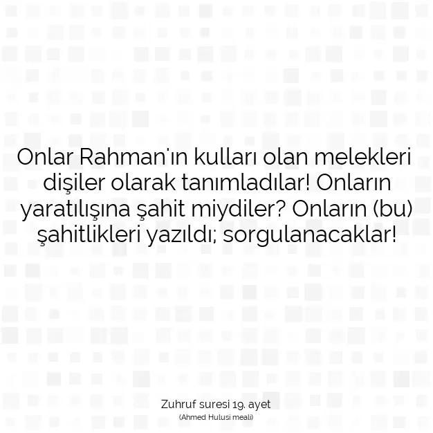 Ayetbul | Kuran Mealleri | Quran | Zuhruf suresi 19. ayet