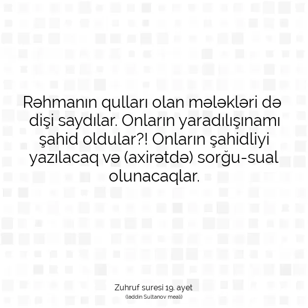 Ayetbul | Kuran Mealleri | Quran | Zuhruf suresi 19. ayet