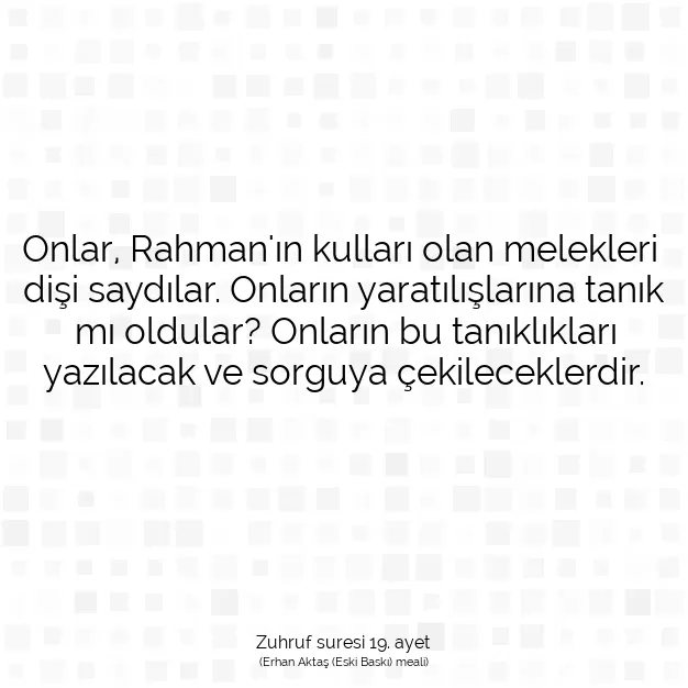 Ayetbul | Kuran Mealleri | Quran | Zuhruf suresi 19. ayet