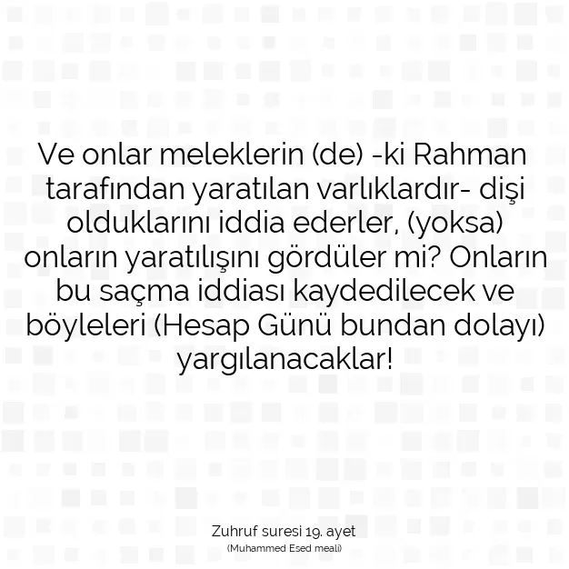 Ayetbul | Kuran Mealleri | Quran | Zuhruf suresi 19. ayet