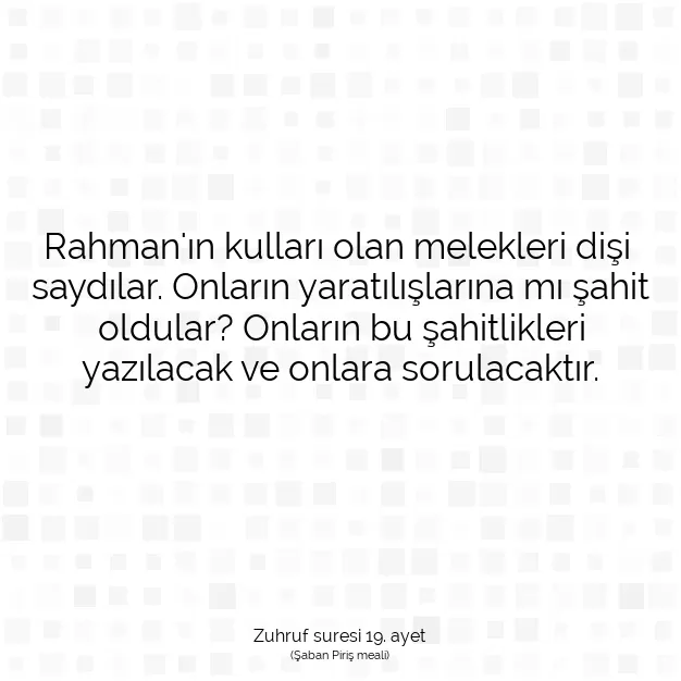 Ayetbul | Kuran Mealleri | Quran | Zuhruf suresi 19. ayet