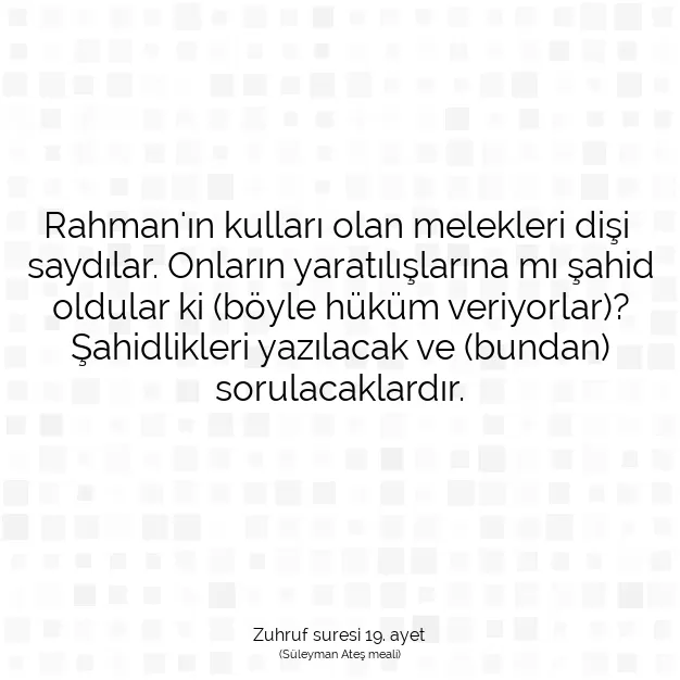 Ayetbul | Kuran Mealleri | Quran | Zuhruf suresi 19. ayet