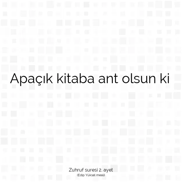 Ayetbul | Kuran Mealleri | Quran | Zuhruf suresi 2. ayet