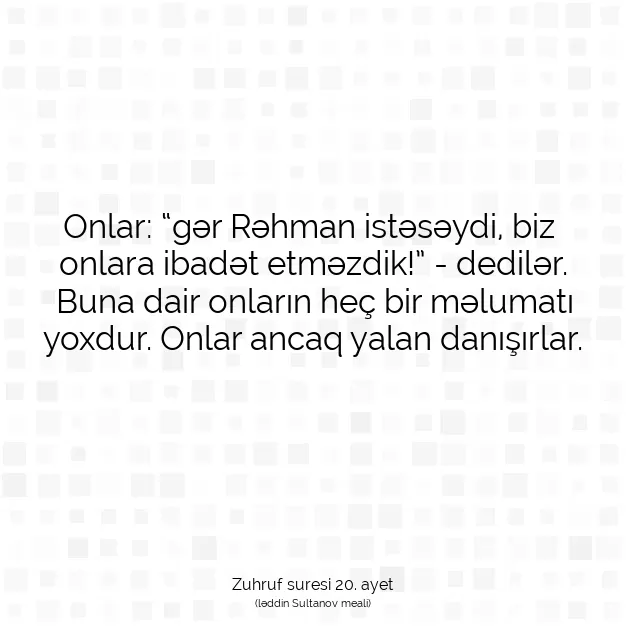 Ayetbul | Kuran Mealleri | Quran | Zuhruf suresi 20. ayet