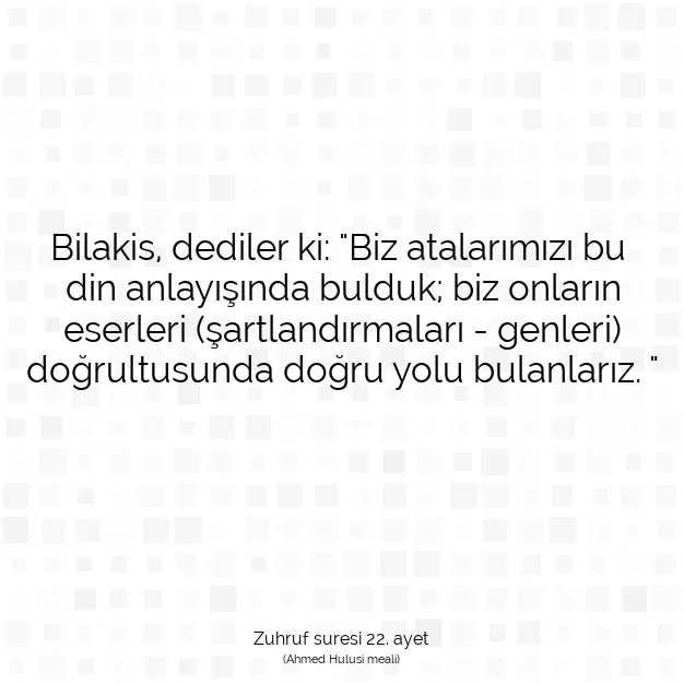 Ayetbul | Kuran Mealleri | Quran | Zuhruf suresi 22. ayet