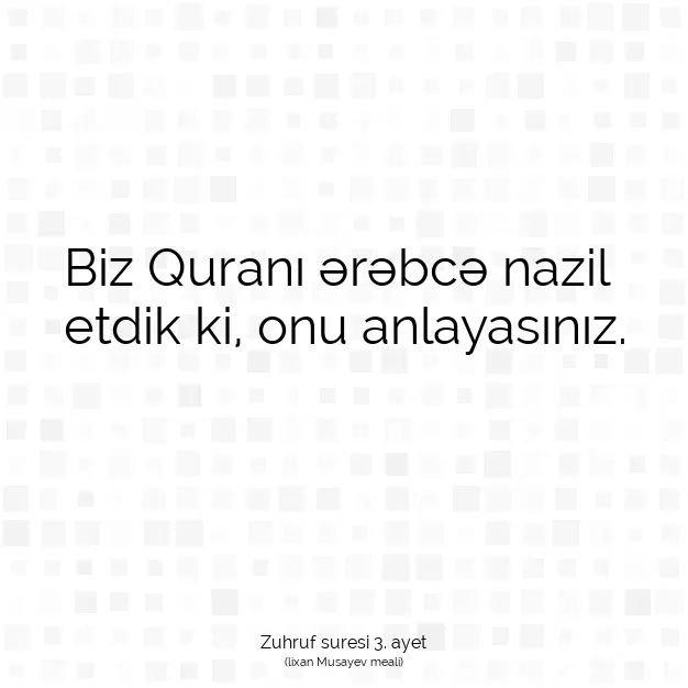 Ayetbul | Kuran Mealleri | Quran | Zuhruf suresi 3. ayet