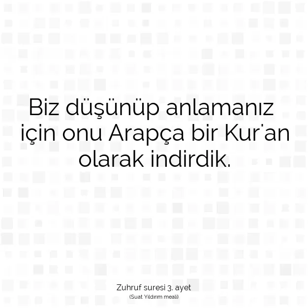 Ayetbul | Kuran Mealleri | Quran | Zuhruf suresi 3. ayet