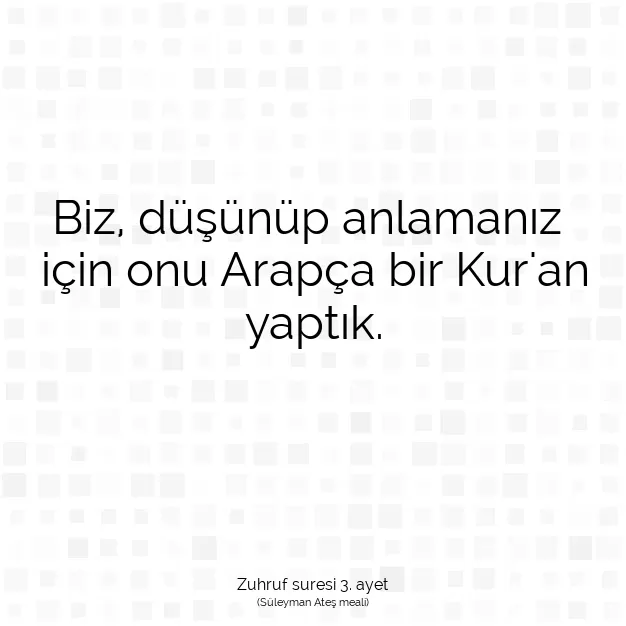 Ayetbul | Kuran Mealleri | Quran | Zuhruf suresi 3. ayet