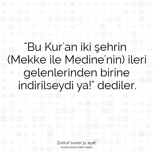 Ayetbul | Kuran Mealleri | Quran | Zuhruf suresi 31. ayet