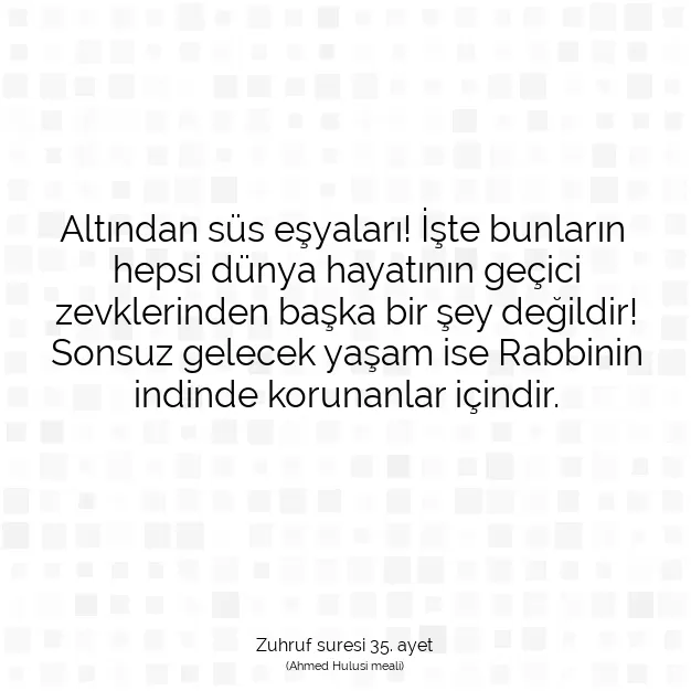 Ayetbul | Kuran Mealleri | Quran | Zuhruf suresi 35. ayet