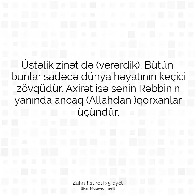 Ayetbul | Kuran Mealleri | Quran | Zuhruf suresi 35. ayet