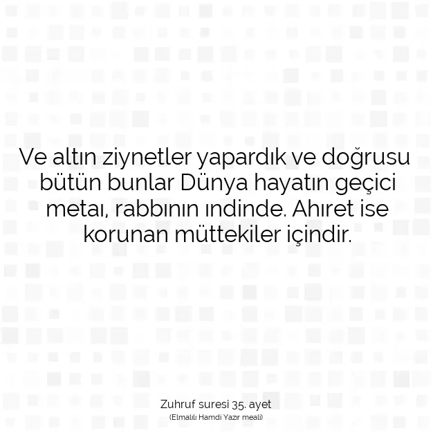 Ayetbul | Kuran Mealleri | Quran | Zuhruf suresi 35. ayet