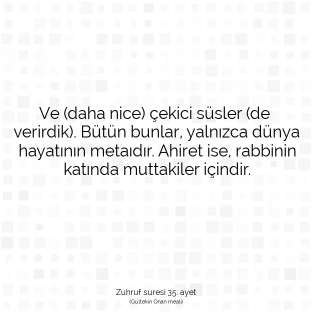 Ayetbul | Kuran Mealleri | Quran | Zuhruf suresi 35. ayet