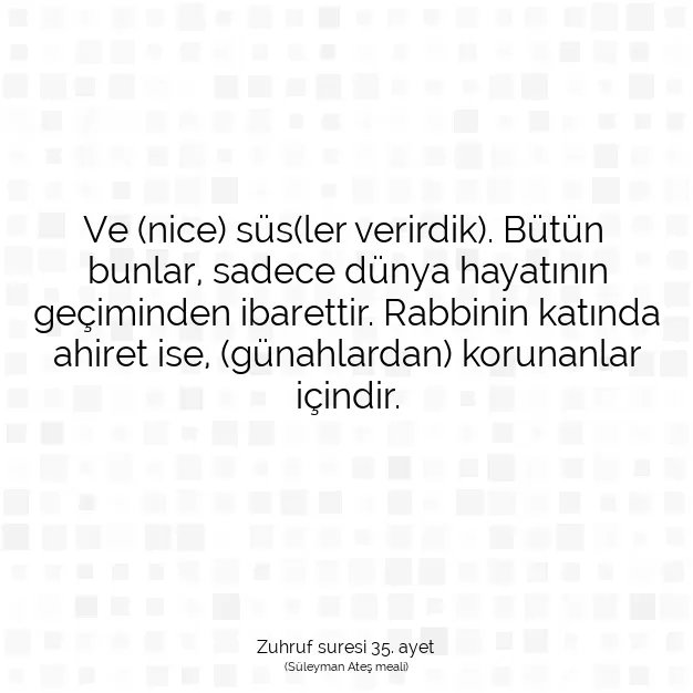 Ayetbul | Kuran Mealleri | Quran | Zuhruf suresi 35. ayet