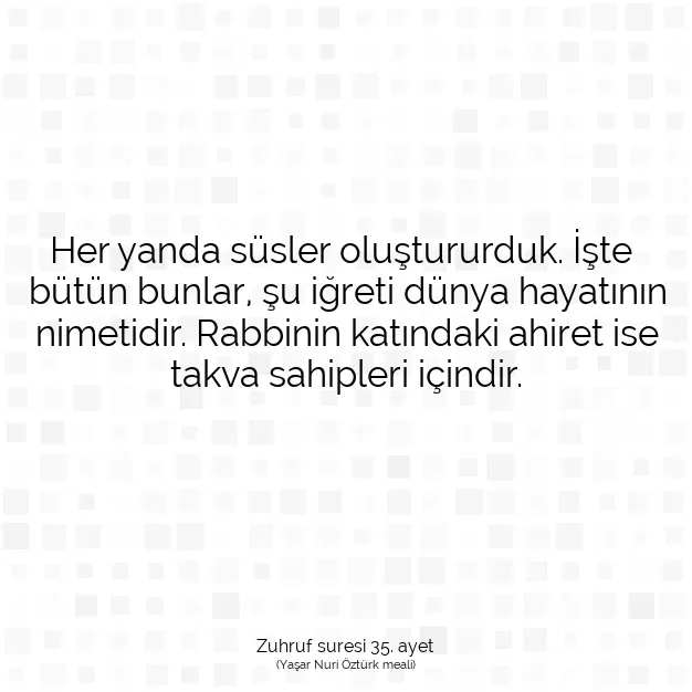 Ayetbul | Kuran Mealleri | Quran | Zuhruf suresi 35. ayet