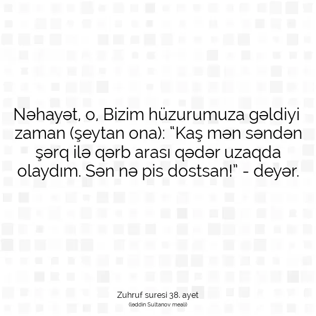 Ayetbul | Kuran Mealleri | Quran | Zuhruf suresi 38. ayet