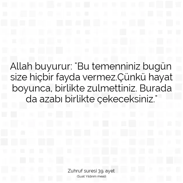 Ayetbul | Kuran Mealleri | Quran | Zuhruf suresi 39. ayet