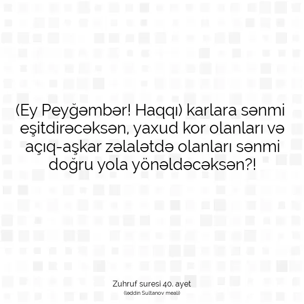 Ayetbul | Kuran Mealleri | Quran | Zuhruf suresi 40. ayet