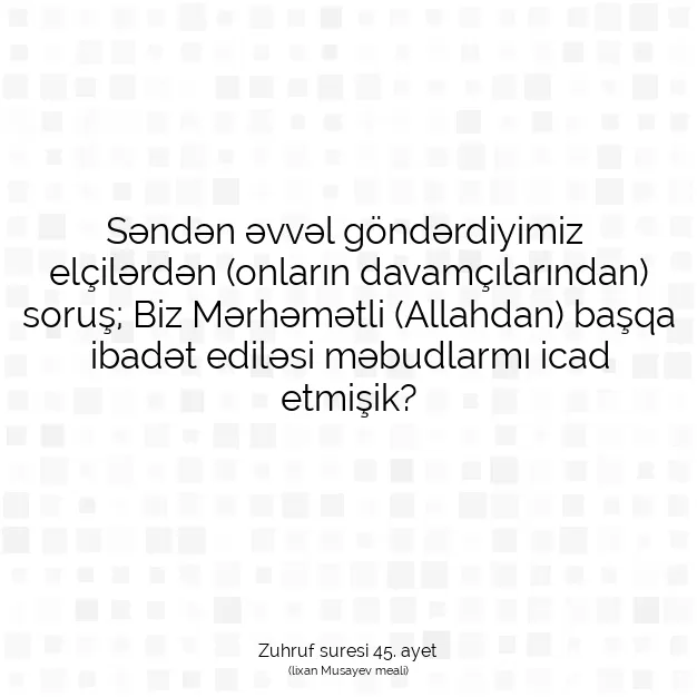 Ayetbul | Kuran Mealleri | Quran | Zuhruf suresi 45. ayet