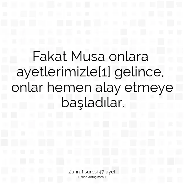 Ayetbul | Kuran Mealleri | Quran | Zuhruf suresi 47. ayet