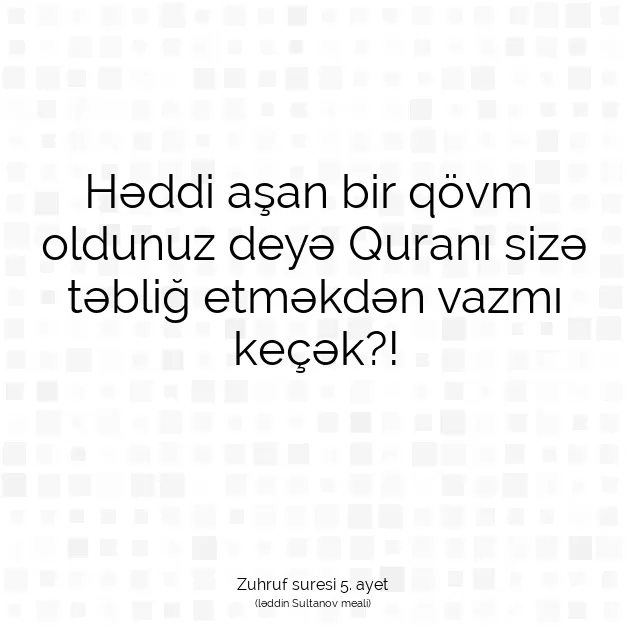 Ayetbul | Kuran Mealleri | Quran | Zuhruf suresi 5. ayet